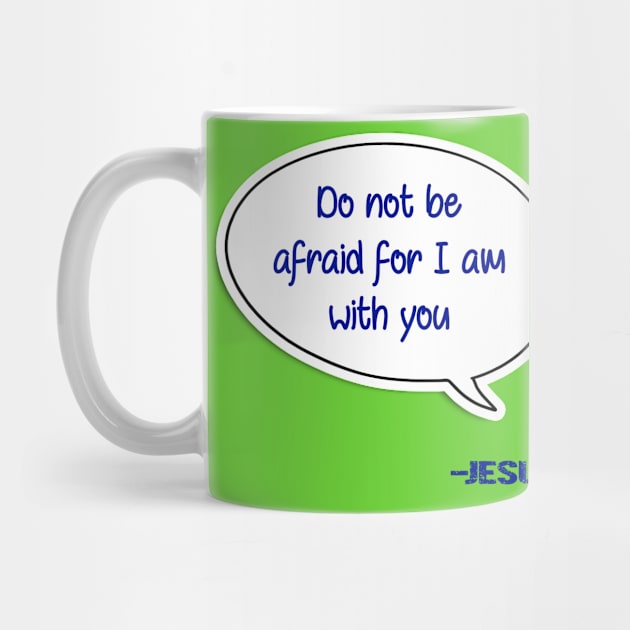Bible quote "Do not be afraid for I am with you" Jesus in blue Christian design by Mummy_Designs